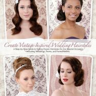 Create Vintage Inspired Wedding Hairstyles